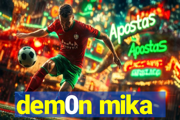 dem0n mika